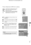 Page 47TV MENU
45
Press the M ME
EN
NU
U
button and then D D/
/ E
Ebutton to select 
the 
Picturemenu.
Press the 
G Gbutton and then D
D/
/ E
Ebutton to select PSM.
Press the 
G Gbutton and then D
D/
/ E
Ebutton to select User 
1
, or User 2.
Press the 
G Gbutton and then D
D/
/ E
Ebutton to select the 
desired picture option (
Contrast, Brightness, Colour, 
Sharpness, and Tint).
Press the 
F F/
/ G
Gbutton to make appropriate adjustments.
Press the E EX
XI
IT
T 
button to return to normal TV viewing.
Picture...