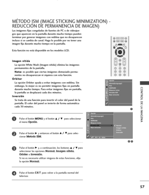 Page 591
Idioma(Language) 
País
SIMPLINK 
Bloqueo teclas
Metodo ISM
Bajo consumo    Opción
32
Opción
Idioma(Language) 
País
SIMPLINK 
Bloqueo teclas
Metodo ISM
Bajo consumo
Metodo ISMG
DE F G OK MENU
Normal
Imagen nítida
Orbiter
Inversión
Pulse el botónM ME
EN
NU
U
y el botónD D/
/ 
 E
Epara seleccionar
el menú 
Opción.
Pulse el botón
G Gy entonces el botónD
D/
/ 
 E
Epara selec-
cionar
Metodo ISM.
Pulse el botón
G Gy, a continuación, los botonesD
D 
 /
/ 
 E
Epara
seleccionar las opciones 
Normal, Imagen...