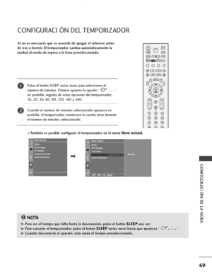 Page 71Ya no es necesario que se acuerde de apagar el televisor antes
de irse a dormir. El temporizador cambia automáticamente la
unidad al modo de espera a la hora preseleccionada. 
Pulse el botón SLEEP varias veces para seleccionar el
número de minutos. Primero aparece la opción ‘ - - - ’
en pantalla, seguida de estas opciones del temporizador:
10, 20, 30, 60, 90, 120, 180 y 240. 
Cuando el número de minutos seleccionado aparezca en
pantalla, el temporizador comenzará la cuenta atrás durante
el número de...