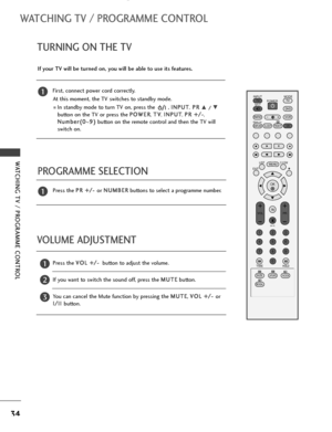 Page 3634
WATCHING TV / PROGRAMME CONTROL
Press the V VO
OL
L 
 +
+/
/-
-
button to adjust the volume.
If you want to switch the sound off, press the M MU
UT
TE
E
button. 
You can cancel the Mute function by pressing the M MU
UT
TE
E
, V VO
OL
L 
 +
+/
/-
-
or
I I/
/I
II
I
button.
PROGRAMME SELECTION TURNING ON THE TV
WATCHING TV / PROGRAMME CONTROL
OK 
INPUT MODE
TV TV
DV D
RATIO
EXIT
VOL
UPDATEINDEX
PR
SLEEP
LISTQ.VIEW
I/II
MENU
SIZEVCR POWER
123
456
789
*
0
FAV
REVEAL?
TEXTSIMPLINK
INPUT
MUTE
TIMEHOLD
If...