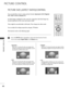 Page 48PICTURE CONTROL
46
PICTURE SIZE (ASPECT RATIO)CONTROL
PICTURE CONTROL
OK 
INPUT MODE
TV TV
DV D
RATIO
EXIT
VOLPR
SLEEP
LISTQ.VIEW
I/II
MENUVCR POWER
*
FAV
TEXTSIMPLINK
INPUT
MUTE
You can watch the screen in various picture formats; S Sp
pe
ec
ct
ta
ac
cl
le
e, F Fu
ul
ll
l
, O Or
ri
ig
gi
in
na
al
l
,
4 4:
:3
3
, 1 16
6:
:9
9
, 1 14
4:
:9
9
and Z Zo
oo
om
m1
1/
/2
2
.
If a fixed image is displayed on the screen for a long time, that fixed image may
become imprinted on the screen and remain visible.
There...