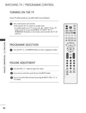 Page 3634
WATCHING TV / PROGRAMME CONTROL
Press the V VO
OL
L 
 +
+/
/-
-
button to adjust the volume.
If you want to switch the sound off, press the M MU
UT
TE
E
button. 
You can cancel the Mute function by pressing the M MU
UT
TE
E
, V VO
OL
L 
 +
+/
/-
-
or
I I/
/I
II
I
button.
PROGRAMME SELECTION TURNING ON THE TV
WATCHING TV / PROGRAMME CONTROL
OK 
INPUT MODE
TV TV
DV D
RATIO
EXIT
VOL
UPDATEINDEX
PR
SLEEP
LISTQ.VIEW
I/II
MENU
SIZEVCR POWER
123
456
789
*
0
FAV
REVEAL?
TEXTSIMPLINK
INPUT
MUTE
TIMEHOLD
If...