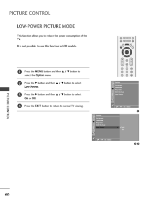 Page 62OK 
EXIT
VOLPR
SLEEPLISTQ.VIEWMENU
123
456
789
FAV
MUTE
PICTURE CONTROL
60
LOW-POWER PICTURE MODE
PICTURE CONTROL
This function allows you to reduce the power consumption of the
TV.
It is not possible  to use this function in LCD models.
Press the M ME
EN
NU
U
button and then 
D D/
/ 
 E
Ebutton to 
select the 
Optionmenu.
Press the 
G Gbutton and then D
D/
/ 
 E
Ebutton to select 
Low Power.
Press the 
G Gbutton and then D
D/
/ 
 E
Ebutton to select 
Onor Off.
Press the E EX
XI
IT
T 
 
button to return...