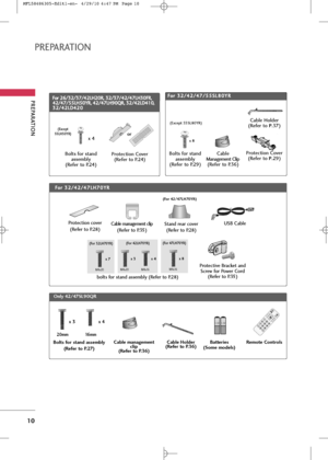 Page 12
PREPARA\fION
10
PREPARA\fION

x 4
F
Fo
o r
r 
 2
2 6
6/
/3
3 2
2/
/3
3 7
7/
/4
4 2
2L
LH
H 2
20
0R
R,
, 
  3
3 2
2/
/3
3 7
7/
/4
4 2
2/
/4
4 7
7L
LH
H 3
30
0F
FR
R ,
,
4
4 2
2/
/4
4 7
7/
/5
5 5
5L
LH
H 5
50
0Y
YR
R,
, 
  4
4 2
2/
/4
4 7
7L
LH
H 9
90
0Q
Q R
R,
, 
  3
3 2
2/
/4
4 2
2L
LD
D 4
41
10
0,
,
3
3 2
2/
/4
4 2
2L
LD
D 4
42
20
0
(Except
55LH50YR)
or
F
F o
o r
r 
 3
3 2
2/
/4
4 2
2/
/4
4 7
7/
/5
5 5
5S
SL
L8
8 0
0Y
YR
R
(Except 55\bL80YR)

x 8

Bolts for stand
assembly 
(Refer to P.29) Protection...