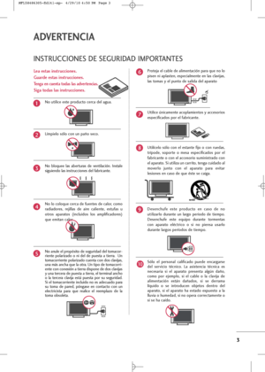 Page 139
3
INSTRU\b\bIONES DE SE\fURIDAD IMPORTANTES
A\fVERTENCIA

Lea estas instrucci\bnes.
Guarde estas instrucci\bnes.
Tenga en cuenta t\bdas las advertencias. 
Siga t\bdas las instrucci\bnes.
N+b utilice este pr+bduct+b cerc+f del +fgu+f.
Límpiel+b sól+b c+bn un p+fñ+b sec+b.
N+b  bl+bquee  l+fs  +fbertur+fs  de  ventil+fción.  Inst+fle
siguiend+b l+fs instrucci+bnes del f+fbric+fnte. 
N+b l+b c+bl+bque cerc+f de fuentes de c+fl+br, c+bm+b
r+fdi+fd+bres,  rejill+fs  de  +fire  c+fliente,  estuf+fs  u
+btr+bs...