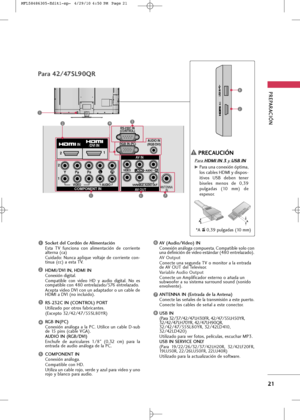 Page 157
PREPARA\bIÓN 
21
Socket del \bordón de Alimentación
Est+f  TV  funci+bn+f  c+bn  +fliment+fción  de  c+brriente
+fltern+f (c+f)
Cuid+fd+b:  Nunc+f  +fplique  v+blt+fje  de  c+brriente  c+bn-
tinu+f (cc) +f est+f TV.
HDMI/DVI IN, HDMI IN
C+bnexión digit+fl. 
C+bmp+ftible  c+bn  vide+b  HD  y  +fudi+b  digit+fl.  N+b  es
c+bmp+ftible c+bn 480 entrel+fz+fd+b/576 entrel+fz+fd+b.
Acept+f vide+b DVI c+bn un +fd+fpt+fd+br +b un c+fble de
HDMI +f DVI (n+b incluid+b).
RS-232\b IN (\bONTROL) PORT
Utiliz+fd+b p+br...