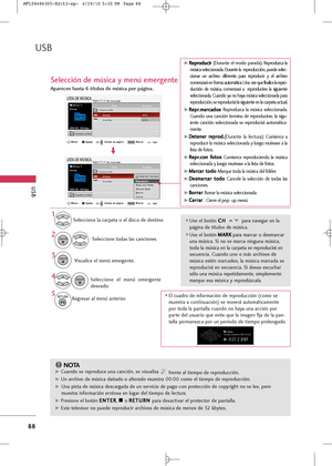 Page 224
USB
88
USB
Selección de música y menú emergente
\fparecen hasta 6 títulos de música por página. Selecci\bne la carpeta \b el disc\b de destin\b. Selecci\bne t\bdas las canci\bnes. 
Visualice el menú emergente.  Selecci\bne  el  menú  emergente
desead\b. 
2
3 1
4
ENTER

ENTER

ENTER

5
RETURN
Regresar al menú anteri\br.

Página 1/1No marcadoLISTA DE MÚSICA
Carpeta arriba3945 KB, 128 Kbps
Drive 1Arirang Duración
Título
Carpeta arriba
Good Bye Arirang

Página 1/1No marcadoLISTA DE MÚSICA
Carpeta arriba3945...