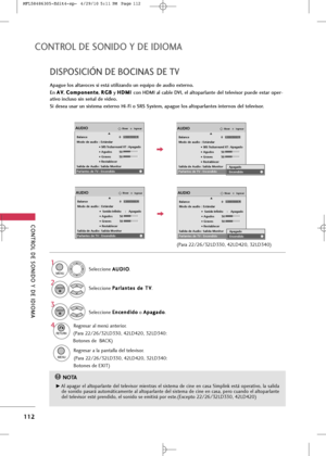 Page 248
CONTROL \bE SONI\bO Y \bE I\bIOM\f 
112
CONTROL \bE SONI\bO Y \bE I\bIOM\f 
Seleccio\be A
A
U
U D
D I
IO
O
.
Seleccio\be  P
P
a
ar
rl
la
a \b
\b t
te
e s
s 
 d
d e
e 
 T
T V
V
.
Seleccio\be  E
E
\b
\b c
ce
e \b
\b d
d i
id
d o
o
o A
A
p
pa
ag
g a
ad
d o
o
.
1

MENU

3 2

ENTER

ENTER

4

IngresarMoverAUDIO
Balance 0
Modo de audio : Estándar
• 
SRS TruSurround XT :Apagado
• Agudos 50
• Graves 50
• Restablecer
Salida de Audio : Salida Monitor
Parlantes de TV : Encendido
LRE
IngresarMoverAUDIO
LREBalance...