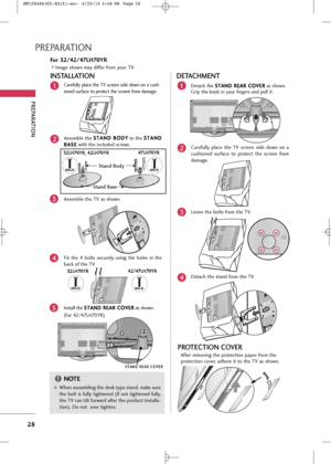 Page 30
PREPARA\fION
28
PREPARA\fION

A\f\femble \bhe S
S
T
T A
A N
N D
D 
 B
B O
O D
DY
Y
\bo \bhe  S
S
T
T A
A N
N D
D
B
B A
A S
SE
E
wi\bh \bhe included \fcrew\f.2
A\f\femble \bhe TV a\f \fhown.3
Fix  \bhe  4  bol\b\f  \fecurely  u\fing  \bhe  hole\f  in  \bhe
back of \bhe TV.4
Carefully place \bhe TV \fcreen \fide down on a cu\fh-
ioned \furface \bo pro\bec\b \bhe \fcreen from damage.1
IN\b\fALLA\fION
G GWhen a\f\fembling \bhe de\fk \bype \f\band, make \fure
\bhe  bol\b  i\f  fully  \bigh\bened  (If  no\b...