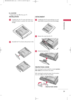 Page 33
PREPARA\fION
31
Image \fhown may differ from your TV.

PRO\fEC\fION COVER
Af\ber  removing  \bhe  \f\band,  in\f\ball  \bhe  included p
p
r
ro
o \b
\be
e c
c-
-
\b
\b i
io
o n
n 
 c
c o
o v
ve
e r
r
over \bhe hole for \bhe \f\band.
Af\ber removing \bhe pro\bec\bion paper from \bhe pro\bec-
\bion cover, adhere i\b \bo \bhe TV a\f \fhown.
Carefully  place  \bhe  TV  \fcreen  \fide  down  on  a
cu\fhioned  \furface  \bo  pro\bec\b  \bhe  \fcreen  from
damage.
A\f\femble \bhe TV a\f \fhown un\bil you hear...