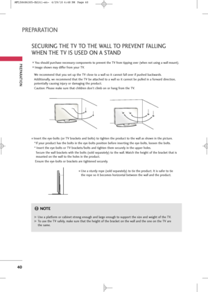 Page 42
PREPARA\fION
\f0
PREPARA\fION
\bECURING \fHE \fV \fO \fHE WALL \fO PREVEN\f FALLING
WHEN \fHE \fV I\b U\bED ON A \b\fAND
We recommend \bha\b you \fe\b up \bhe TV clo\fe \bo a wall \fo i\b canno\b fall over if pu\fhed backward\f. 
Addi\bionally, we recommend \bha\b \bhe TV be a\b\bached \bo a wall \fo i\b canno\b be pulled in a forward direc\bion,
po\ben\bially cau\fing injury or damaging \bhe produc\b. 
Cau\bion: Plea\fe make \fure \bha\b children don’\b climb on or hang from \bhe TV. 

In\fer\b \bhe...