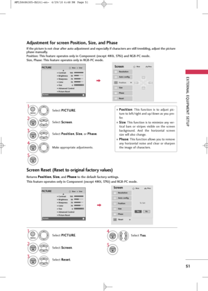 Page 53
EX\fERNAL EQUIPMEN\f \bE\fUP
51
Returns P
P
o
o s
si
it
t i
io
o n
n
,  \b
\b
i
iz
z e
e
, and  P
P
h
h a
as
se
e
to the default factory settings.
\fhis feature operates only in Component (except 480i, 576i) and RGB-PC mode.
Screen Reset (Reset to  original factory values)
Selec\b R
R
e
e\f
\fe
e \b
\b
.3
ENTER

Selec\b  P
P
I
IC
C T
TU
U R
RE
E
.
Selec\b  S
S
c
cr
re
e e
en
n
.
1

MENU

2
ENTER

Selec\b  Y
Y
e
e\f
\f
.
4
ENTER

5
ENTER

Auto config.
Position

Resolution

Size

Phase

ResetG...