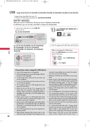 Page 84
USB
82
USB Except \b9/22/2\f/32/37/42LH20R, 32/42LF20FR, \b9LU50R, 22/2\fLU50FR, 22LU40R, 22/2\f/32LD330
ENT\bY MO\fES
When you connect a USB device, this pop up menu is displayed automatically.
In USB device, you can not add a new folder or delete the existing folder.
P\beca\ftions when \fsing the USB device
G GOnly a USB storage device is recognizable. 
G
GIf the USB storage device is connected through a USB hub,the device is not recognizable.
G
GA  USB  storage  device  which  uses  its  own  driver...