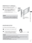 Page 57
9
EXTERNAL EQUIPMENT SETUP
HEADPHONE SETUP
You can listen the sound through the headphone.
NOTE
 
► AUDIO menu items are disabled when connecting a headphone.
 
► When changing AV MODE with a headphone connected, the change is applied to video but no\
t to audio.
 
► Optical Digital Audio Out is not available when connecting a headphone.
 
► Headphone impedance: 16  Ω 
 
► Max audio output of headphone: 10 mW to 15 mW
1Plug the headphone into the headphone socket.
2To adjust the headphone volume, press...