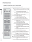 Page 26
A-22
PREPARATION
PREPARATION
REMOTE CONTROL KEY FUNCTIONS 
When using the remote control, aim it at the remote control sensor on th\
e TV.
(POWER)
ENERGY SAVING
AV MODE
INPUT
TV/RAD
Switches the TV on from standby or off to standby.
Adjust the Energy Saving mode of the TV.(
► p.95)
It helps you select and set images and sounds 
when connecting AV devices.(
► p.50)
External input mode rotate in regular sequence.
(► 
p.43)
Selects Radio, TV and DTV channel.
0 to 9 number  button
LIST
Q.VIEWSelects a...