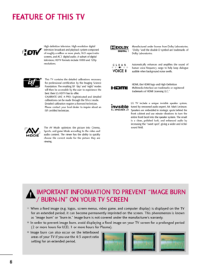 Page 88
FEATURE OF THIS TV
The  AV  Mode  optimizes  the  picture  into  Cinema,
Sports,  and  game  Mode  according  to  the  video  and
audio  content.  The  viewer  has  the  ability  to  quickly
choose  the  correct  mode  for  the  picture  they  are
viewing.Automatically  enhances  and  amplifies  the  sound  of
human  voice  frequency  range  to  help  keep  dialogue
audible when background noise swells.
LG  TV  include  a  unique  invisible  speaker  system,
tuned  by  renowned  audio  expert,  Mr....