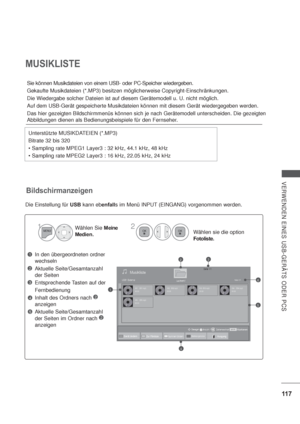 Page 15911 7
VERWENDEN EINES USB-GERÄTS ODER PCS
Musikliste
32
1
4
5
6USB1 External
Nummern ändernZur FilmlisteGerät ändernMarkierungsmodusAusgang
In den übergeordneten ordner 
wechseln
Aktuelle Seite/Gesamtanzahl 
der Seiten
Entsprechende Tasten auf der
Fernbedienung
Inhalt des Ordners nach 
2
anzeigen
Aktuelle Seite/Gesamtanzahl 
der Seiten im Ordner nach 
2
anzeigen
1
3
2
Wählen Sie Meine 
Medien.Wählen sie die option 
Fotoliste.2
1
4
5
Seite 1/1
Laufwerk1Seite 1/1
MarkierenMARKAnsicht Seitenwechsel BewegenP...