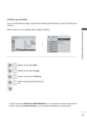 Page 5917
EINRICHTEN EXTERNER GERÄTE
Um ein normales Bild anzuzeigen, passen Sie die Auflösung des RGB-Modus und des PC-Modus anein-
ander an.
Diese Funktion ist in den folgenden Modi verfügbar: RGB[PC].
Auflösung einstellen
MENU/EXIT (MENÜ/BEENDEN), um zum normalen Fernsehbild zurückzukehren.
BACK (ZURÜCK), um zum vorherigen Menübildschirm zurückzukehren.
1Wählen sie die option BILD.
2Wählen sie die option Anzeige.
3Wählen sie die option Auflösung.
4Stellen Sie die gewünschte Auflösung 
ein.
5
Automatisch...