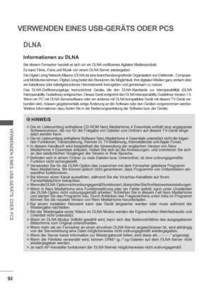 Page 13492
VERWENDEN EINES USB-GERÄTS ODER PCS
VERWENDEN EINES USB-GERÄTS ODER PCS
Informationen zu DLNA
Bei diesem Fernseher handelt es sich um ein DLNA-zertifiziertes digitales Medienprodukt.
Es kann Filme, Fotos und Musik von einem DLNA-Server wiedergeben. 
Die Digital Living Network Alliance (DLNA) ist eine branchenübergreifende Organisation von Elektronik-, Computer- 
und Mobilunternehmen. Digital Living bietet den Benutzern die Möglichkeit, ihre digitalen Medien ganz einfach über 
ein kabelloses oder...