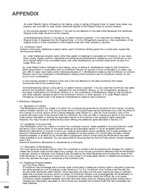 Page 216
168
APPENDIX
APPENDIX
(b) under Patents Claims infringed by the making, using or selling of Original Code, to make, have made, use, practice, sell, and offer for sale, and/or otherwise dispose of the Original Code (or portions thereof).
(c) the licenses granted in this Section 2.1(a) and (b) are effective on the date Initial Developer first distributesOriginal Code under the terms of this License.
(d) Notwithstanding Section 2.1(b) above, no patent license is granted: 1) for code that You delete from...