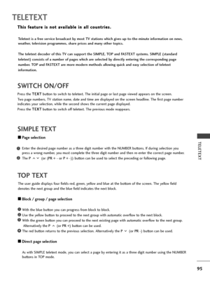 Page 9795
TELETEXT
TELETEXT
TOP TEXT
The user guide displays four fields-red, green, yellow and blue at the bottom of the screen. The yellow field 
denotes the next group and the blue field indicates the next block.
A ABlock / group / page selection
With the blue button you can progress from block to block.
Use the yellow button to proceed to the next group with automatic overflow to the next block.
With the green button you can proceed to the next existing page with automatic overflow to the next group....