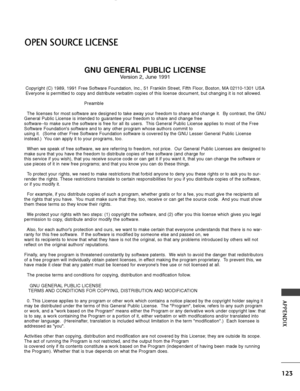 Page 125123
APPENDIX
OPEN SOURCE LICENSE
GNU GENERAL PUBLIC LICENSE
Version 2, June 1991
Copyright (C) 1989, 1991 Free Software Foundation, Inc., 51 Franklin S\
treet, Fifth Floor, Boston, MA 02110-1301 USA
Everyone is permitted to copy and distribute verbatim copies of this lic\
ense document, but changing it is not allowed.Preamble
The licenses for most software are designed to take away your freedom to\
 share and change it.  By contrast, the GNU
General Public License is intended to guarantee your freedom to...