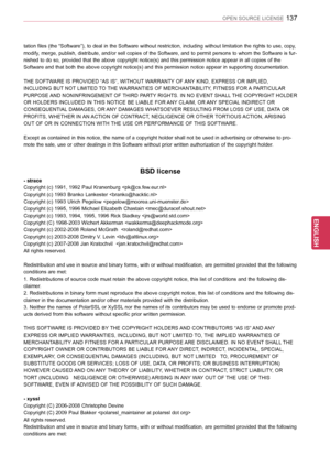 Page 137137
ENGENGLISH
OPEN SOURCE LICENSE
tation files (the “Software”), to deal in the Software without restriction, including without limitation the rights to use, copy, 
modify, merge, publish, distribute, and/or sell copies of the Software, and to permit persons to whom the Software is fur-
nished to do so, provided that the above copyright notice(s) and this permission notice appear in all copies of the 
Software and that both the above copyright notice(s) and this permission notice appear in supporting...