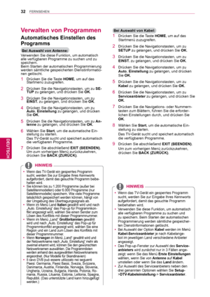 Page 3232
DEU
DEUTSCH
FERNSEHEN
Verwalten von Programmen
Bei Auswahl von Antenne:
Verwenden Sie diese Funktion, um automatisch 
alle verfügbaren Programme zu suchen und zu 
speichern.
Beim Starten der automatischen Programmierung 
werden sämtliche gespeicherten Dienstinformatio-
nen gelöscht.
1  Drücken Sie die Taste  HOME, um auf das 
Startmenü zuzugreifen.
2  Drücken Sie die Navigationstasten, um zu  SE-
TUP zu gelangen, und drücken Sie  OK.
3  Drücken Sie die Navigationstasten, um zu 
EINST. zu gelangen, und...