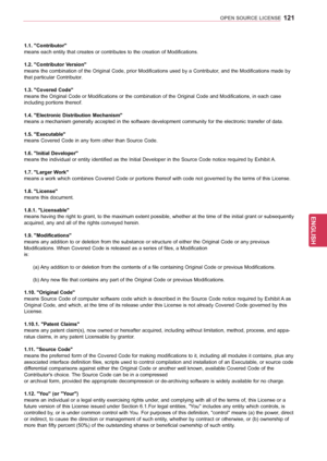 Page 121121
ENGENGLISH
OPEN SOURCE LICENSE
1.1. ''Contributor'' 
means each entity that creates or contributes to the creation of Modifications.
1.2. ''Contributor Version'' 
means the combination of the Original Code, prior Modifications used by a Contributor, and the Modifications made by 
that particular Contributor.
1.3. ''Covered Code'' 
means the Original Code or Modifications or the combination of the Original Code and Modifications, in each case 
including...