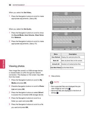 Page 6060
ENGENGLISH
ENTERTAINMENT
When you select the Set Video,
1 Press the Navigation buttons to scroll to make 
appropriate adjustments. (See p.68)
When you select the Set Audio,
1 Press the Navigation buttons to scroll to show 
the Sound Mode , Auto Volume, Clear Voice 
II  or Balance.
2 Press the Navigation buttons to scroll to  make 
appropriate adjustments. (See p.73)
Viewing photos
View image files saved in a USB storage device 
or shared folder on a PC through the network 
connection. The displays on...