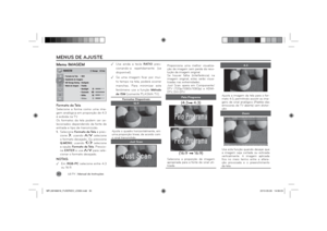 Page 30LG T V
 | Manual de Instruções
30MENUS DE AJUSTEMenu IMAGEMFormato da TelaSelecione a forma como uma ima-
gem analógica em proporção de 4:3 
é exibida na TV.
Os formatos da tela podem ser se-
lecionados dependendo da fonte de 
entrada e tipo de transmissão.
1. Selecione Formato da Tela e pres-
sione 
, usando 
 selecione 
o formato desejado. Ou pressione 
Q.MENU, usando  selecione  
a opção Formato da Tela. Pressio-
ne ENTER e use  para sele-
cionar o formato desejado.
NOTAS:
 .
Em RGB-PC selecione...