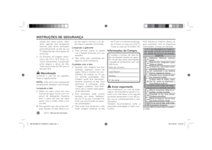 Page 4LG T V
 | Manual de Instruções
4mação dos vários canais. Além 
disso, agende seus programas 
favoritos para serem acessados 
automaticamente na tela de sua 
TV (depende das informações da 
emissora). .Os formatos de imagem dispo-
níveis são 4:3 e 16:9. Esses nú-
meros representam a proporção 
entre largura e altura da tela; 
Toda transmissão em HD será no 
formato 16:9. Manutenção 
Aumente a vida útil do aparelho, 
limpe-o regularmente!NOTA: 
Antes de iniciar a limpeza do 
equipamento desligue-o da...