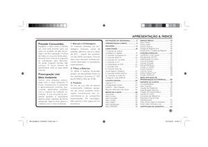 Page 55
APRESENTAÇÃO & ÍNDICE
Prezado Consumidor,Parabéns e bem-vindo à Família 
LG, você está levando para sua 
casa um produto de alta tecno-
logia e de fácil operação. Usufrua 
de todos os recursos lendo aten-
tamente este manual e seguindo 
as orientações aqui descritas. 
Se ainda surgirem dúvidas fale 
conosco. O nosso número de 
atendimento está na capa deste 
manual.Preocupação com 
Meio AmbienteSomos uma empresa preocu-
pada com o meio ambiente. O 
nosso compromisso é promover 
o aprimoramento...