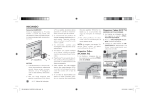 Page 16LG T V
 | Manual de Instruções
16Somente 26LE5300Insira os espaçadores na TV antes 
instalar o suporte de parede, eles 
irão garantir que a inclinação da par-
te traseira seja ajustado perpendicu-
larmente.
4 espaçadores
NOTAS:
 .
 
Evite ferimentos ou choques elé-
tricos! Ao instalar um suporte de 
parede efetue sempre o proce-
dimento com a TV desligada e 
com o cabo de força desconec-
tado. .Não use força excessiva para 
apertar os parafusos. Evite danos a TV ou quedas, levando a danos 
pessoais....