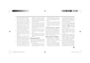 Page 33
seja de tipo diferente contate um 
eletricista para trocar a tomada. .Quando o produto for instalado 
em uma mesa, tenha cuidado 
para não colocá-lo nas extremi-
dades da mesma. Isto pode oca-
sionar queda e causar acidentes. .Assegure-se de que o cabo 
de força não esteja próximo de 
qualquer objeto quente como 
um aquecedor. Isto pode causar 
incêndio ou choque elétrico. .Evite utilizar o aparelho quando o 
cabo, a tomada ou a conexão da 
saída de força estiver solta. Isto 
pode causar incêndio...