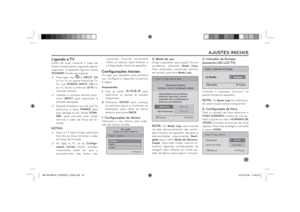 Page 2525
AJUSTES INICIAIS
Ligando a TVAntes de tudo, conecte o cabo de 
força corretamente e aguarde alguns 
segundos. O aparelho liga em modo 
STANDBY (modo de espera). .Para ligar use, 
/ I, INPUT, CH 
( ou ) no painel frontal da TV. 
Ou use POWER, INPUT, CH ( 
ou ), teclas numéricas (0~9) no 
controle remoto.
 .Usando o controle remoto pres-
sione INPUT para selecionar a 
entrada desejada. .Quando ﬁ nalizar o uso de sua TV, 
pressione a tecla POWER para 
que desligá-la em modo STAN-
DBY, para...