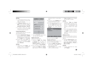 Page 2929
NOTAS:
 .
A sintonização deverá ser execu-
tada novamente se houver alte-
ração nas conexões.   .Se Bloquear Sistema estiver “Li-
gado”, será necessário digitar a 
senha para acessar os itens Pro-
gramação Automática e Manual. .O número máximo de canais 
disponíveis na memória são 500, 
se disponível pela emissora.
Programação ManualUse esta função para criar uma lista 
personalizada de canais.
1. Selecione Programação Manual e 
pressione 
. No menu use 
 e 
selecione qual é o sistema do ca-...