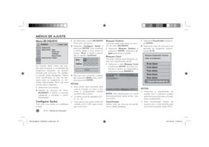 Page 38LG T V
 | Manual de Instruções
38MENUS DE AJUSTEMenu BLOQUEIO
 
As funções deste menu são usa-
das para bloquear a visualização de 
programas baseados na censura 
enviada pela emissora. Por padrão, 
os ajustes estão desligados. Deﬁ na 
uma classiﬁ cação ou tipo de blo-
queio para os programas ou en-
tradas selecionadas. Para usar esta 
função, faça o seguinte: 
1. Determine uma senha.  
2. Habilite os recursos do menu 
BLOQUEIO e deﬁ na a censura, 
categorias e entradas a serem 
bloqueadas. Conﬁ gurar...