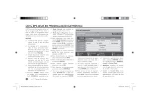 Page 50LG T V
 | Manual de Instruções
50O EPG provê informações como, lis-
tas de programação, tempo (inicio e 
ﬁ m) de todos os programas dispo-
níveis. Além disso, informações de-
talhadas sobre o canal selecionado. NOTAS:
 .
Usando o EPG acesse a progra-
mação de até 8 dias do canal 
selecionado. . 
Ao desligar a TV removendo o 
cabo de força a função Agen-
damento não atuará. Para que 
ela atue corretamente a TV deve 
está em modo Standby. .Função disponível somente para 
canais da TV Digital (DTV)....