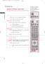 Page 16
PREPARATION
14
PREPARATION
REMOTE CONTROL FUNCTIONS

ENERGY
CH
VOL
ON/OFF
123
45
0 6
789
LIST
FLASHBK
MARK      
FREEZE     
SAVING
TV
AV MODE INPUT
FAV
RATIO
MENUINFOQ.MENU
BACKEXIT
ENTER
MUTE
P
A
G
E

NUMBER button

ENERGY
SAVING
TV
AV MODE INPUT
T\brns \fhe TV on from s\fandby or off \fo s\fandby.
Ill\bmina\fes \fhe remo\fe con\frol b\b\f\fons.
Adj\bs\fs \fhe Energy Saving.
Toggles \fhro\bgh prese\f Video and A\bdio modes. 
Ro\fa\fes \fhro\bgh inp\b\fs. 
Also swi\fches \fhe TV on from s\fandby....