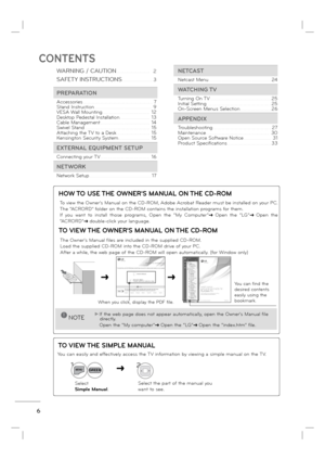 Page 86
CONTENTS
HOW TO USE THE OWNERS MANUAL ON THE CD-ROM
To view the Owner's Manual on the CD-ROM, Adobe Acrobat Reader must be installed on your PC.
The “ACRORD" folder on the CD-ROM contains the installation programs for them.
If you want to install those programs, Open the “My Computer”
➜ Open the “LG”➜ Open the 
“ACRORD”
➜ double-click your language.
TO VIEW THE OWNERS MANUAL ON THE CD-ROM
The Owner's Manual files are included in the supplied CD-ROM.
Load the supplied CD-ROM into the CD-ROM...