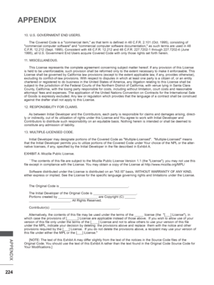 Page 288224
APPENDIX
APPENDIX
10. U.S. GOVERNMENT END USERS.
     The Covered Code is a commercial item, as that term is defined in 48 C\
.F.R. 2.101 (Oct. 1995), consisting of 
commercial computer software and commercial computer software documen\
tation, as such terms are used in 48 
C.F.R. 12.212 (Sept. 1995). Consistent with 48 C.F.R. 12.212 and 48 C.F.R. 227.7202-1 through 227.7202-4 (June 
1995), all U.S. Government End Users acquire Covered Code with only tho\
se rights set forth herein.
11....