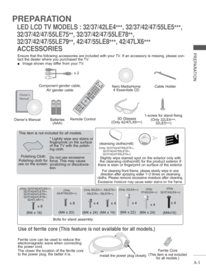 Page 5A-1
PREPARATION
PREPARATION
LED LCD TV MODELS : 32/37/42LE4***, 32/37/42/47/55LE5
***, 
32/37/42/47/55LE75 **, 32/37/42/47/55LE78
**, 
32/37/42/47/55LE79 **, 42/47/55LE8
***, 42/47LX6
***
ACCESSORIES
Ensure that the following accessories are included with your TV. If an accessory is missing, please con-
tact the dealer where you purchased the TV.
 
■  Image shown may differ from your TV.
Owner’s Manual
Nero MediaHome  4 Essentials CD
Batteries  (AAA)
Polishing Cloth
Polishing cloth for 
use on the...