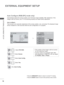 Page 8016
EXTERNAL EQUIPMENT SETUP
EXTERNAL EQUIPMENT SETUP
Automatically adjusts the picture position and minimizes image instability.  After adjustment, if the 
image is still not correct, your 
TV is functioning properly but needs further adjustment.
Auto configure
This function is for automatic adjustment of the screen position, size, \
and phase The displayed image 
will be unstable for a few seconds while the auto configuration is in pr\
ogress.
Auto Configure (RGB [PC] mode only)
• Press the MENU/EXIT...