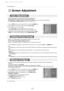 Page 2626 Plasma Monitor
Screen Adjustment
- If the image still isn’t clear after auto adjustment and especially if characters are still jittery, adjust the picture Phase
manually.
- To correct the screen size, adjust 
Clock.
- Phase, Clock, H-position, V-position function works in the following mode : RGB-PC.
- Only H-position, V-position function works in the following mode :RGB-DTV, COMPONENT (480p, 720p,1080i), HDMI-
DTV (480p, 720p,1080i) mode.
1. Press the MENUbutton and then use 
D
D 
 / E
Ebutton to...