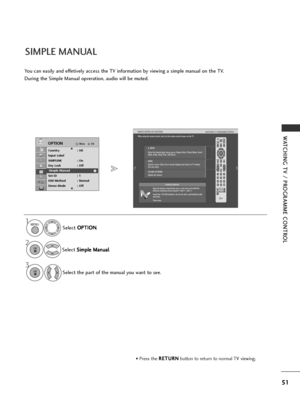 Page 5351
WATCHING TV / PROGRAMME CONTROL
SIMPLE MANUAL
You can easily and effetively access the TV information by viewing a simple manual on the TV.
During the Simple Manual opreration, audio will be muted.Select O O
P
PT
T I
IO
O N
N
.
Select  S
S
i
im
m p
pl
le
e  
 M
M a
an
n u
ua
al
l
.
Select the part of the manual you want to see.
1MENU
3 2
OK 
OK 
• Press the  R
R
E
ET
T U
U R
RN
N
button to return to normal TV viewing.
OKMove
Country : UK
Input Label
SIMPLINK : On
Key Lock : Off
Simple Manual
Set ID :...