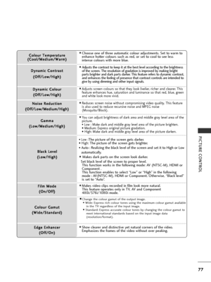 Page 7977
PICTURE CONTROL
C
Co
ol
lo
o u
ur
r 
 T
T e
em
m p
pe
er
ra
a t
tu
u r
re
e
(
( C
C o
oo
ol
l/
/ M
M e
ed
d i
iu
u m
m /
/W
W a
ar
rm
m )
)■Choose one of three automatic colour adjustments. Set to warm to
enhance hotter colours such as red, or set to cool to see less
intense colours with more blue.
D Dy
yn
n a
am
m i
ic
c  
 C
C o
on
nt
tr
ra
a s
st
t
(
( O
O f
ff
f/
/ L
Lo
o w
w /
/H
H i
ig
g h
h )
)
■Adjusts the contrast to keep it at the best level according to the brightness
of the screen. The...
