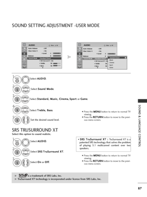 Page 8987
SOUND & LANGUAGE CONTROL
G
Gis a trademark of SRS Labs, Inc.
G
GTruSurround XT technology is incorporated under license from SRS Labs, Inc.
SOUND SETTING ADJUSTMENT -USER MODE
SRS TRUSURROUND XT
Select A A
U
U D
D I
IO
O
.
Select  S
S
o
o u
un
n d
d  
 M
M o
od
de
e
.
Select  S
S
t
ta
a n
n d
d a
ar
rd
d ,
, 
  M
M u
us
si
ic
c ,
, 
  C
C i
in
n e
em
m a
a,
,S
S p
p o
o r
rt
t  
 
or  G
G
a
am
m e
e
.
Set the desired sound level.
Select  T
T
r
re
e b
b l
le
e ,
, 
  B
B a
as
ss
s
.
Select  A
A
U
U D
D...