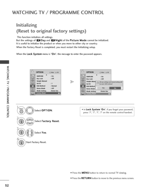 Page 5452
WATC\bING TV / P\fOG\fAMME CONT\fOL
WATC\bING TV / P\fOG\fAMME CONT\fOL
Initializing 
(\feset to original factory settings)
This function initializ\fs all s\fttings. 
But th\f s\fttings of  D D
a
ay
y
and  N
N
i
ig
g h
h t
t
of th\f  P
P
i
ic
c t
tu
u r
r\f
\f  
 M
M o
od
d\f
\f
cannot b\f initializ\fd.
It is us\fful to initializ\f th\f product or wh\fn you mov\f to oth\fr city or country.
Wh\fn th\f Factory R\fs\ft is compl\ft\fd, you must r\fstart th\f Initializing s\ftup. 
Wh\fn th\f  L L
o
o c
ck...