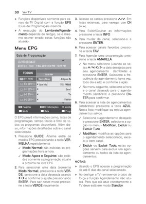 Page 3030Ver TV
 ýFunções disponíveis somente para ca-
nais da TV Digital com a função EPG 
(Guia de Programação) inserida.
 ýA execução do Lembrete/Agenda-
mento depende do relógio, se o mes-
mo estiver errado estas funções não 
atuarão.
Menu EPG
*XLDGH3URJUDPD«§R
TODOSSe
10:00 PM
F)DYRULWRV
